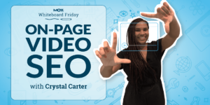On-page Video SEO – Whiteboard Friday