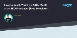 How to Reach Your First $10k Month as an SEO Freelancer [Free Templates]
