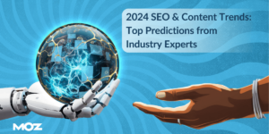 2024 SEO and Content Trends: Top Predictions from 27 Industry Experts