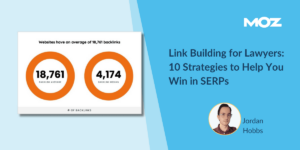 Link Building for Lawyers: 10 Strategies to Help You Win in SERPs
