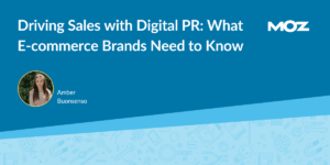 Driving Sales with Digital PR: What E-commerce Brands Need to Know