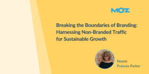 Breaking the Boundaries of Branding: Harness Non-Branded Traffic for Sustainable Growth