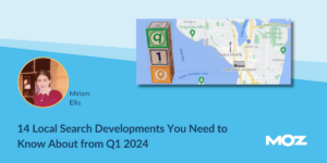 Local Search Developments from Q1 2024