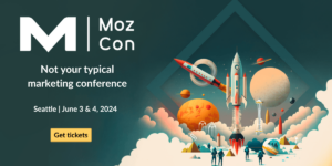 The MozCon 2024 Final Agenda Has Arrived!