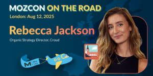 How To Drive More Conversions With Fewer Clicks [MozCon 2025 Speaker Series]