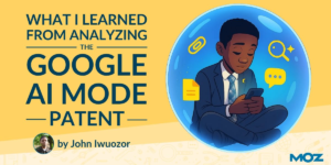 What I Learned From Analyzing Google’s AI Mode Patent