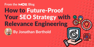 How to Future-Proof Your SEO Strategy with Relevance Engineering